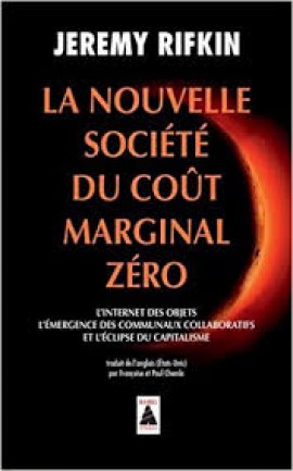 La nouvelle société du coût marginal zéro Jeremy Rifkin - 2014