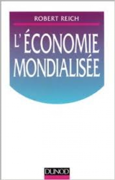 L’économie mondialisée de Robert Reich : Approche géographique