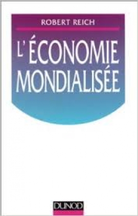 L’économie mondialisée de Robert Reich : Approche géographique