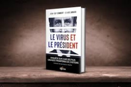 Le Virus et Le Président Enquête sur l’une des plus grandes tromperies de l&#039;Histoire